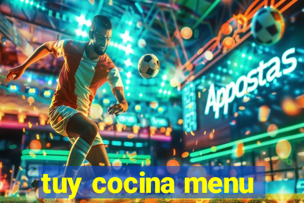 tuy cocina menu