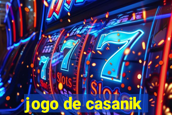 jogo de casanik