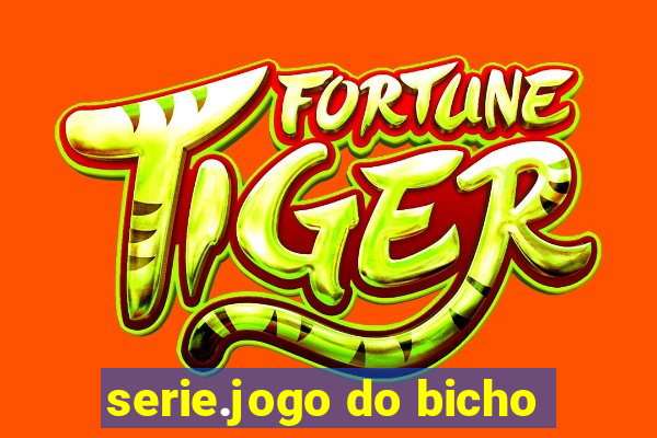 serie.jogo do bicho