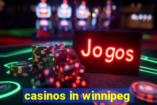 casinos in winnipeg