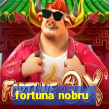 fortuna nobru