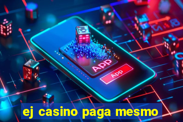 ej casino paga mesmo