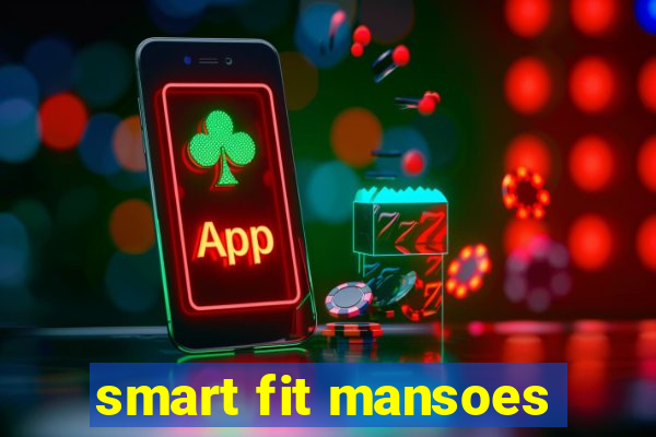 smart fit mansoes