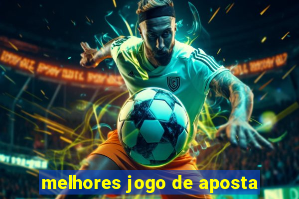 melhores jogo de aposta