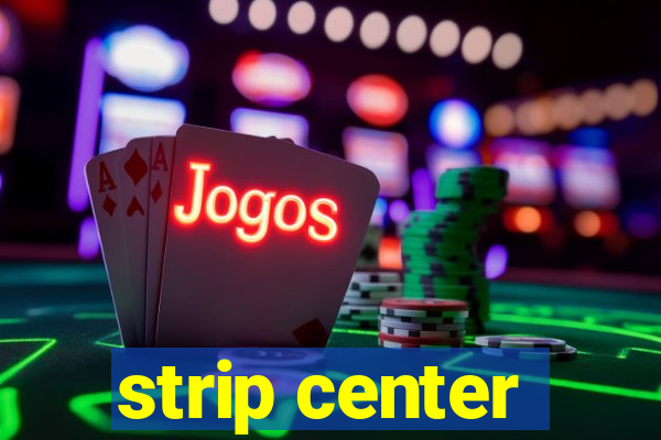 strip center