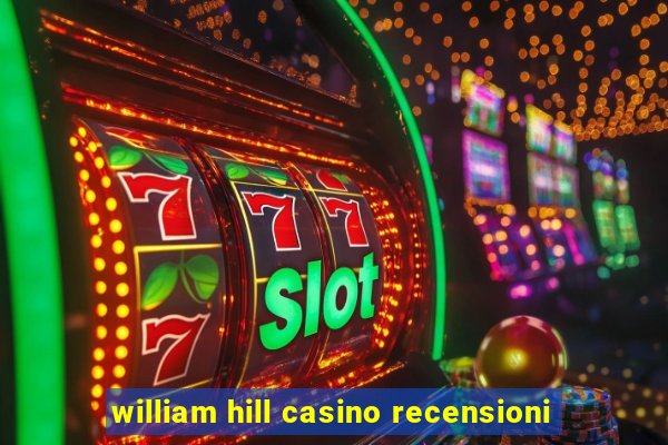 william hill casino recensioni