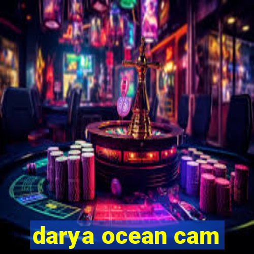 darya ocean cam