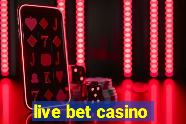 live bet casino