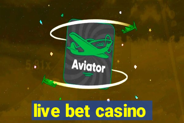 live bet casino