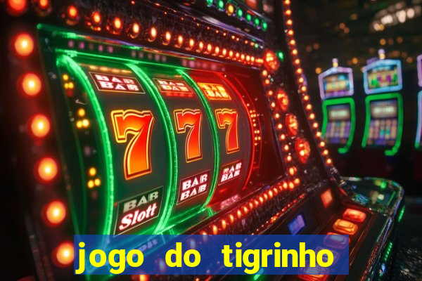 jogo do tigrinho gratis online