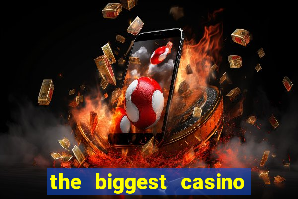 the biggest casino in usa