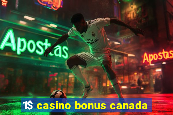 1$ casino bonus canada