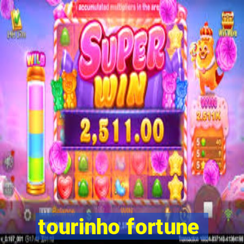 tourinho fortune