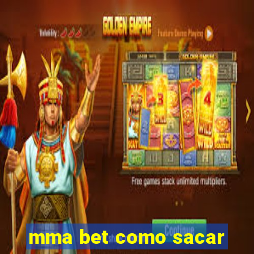 mma bet como sacar