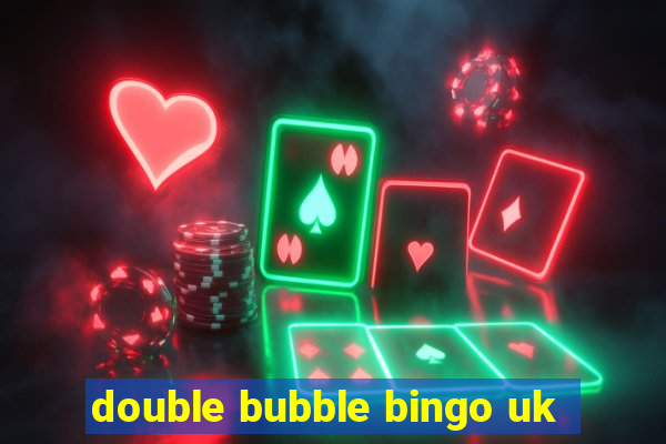 double bubble bingo uk