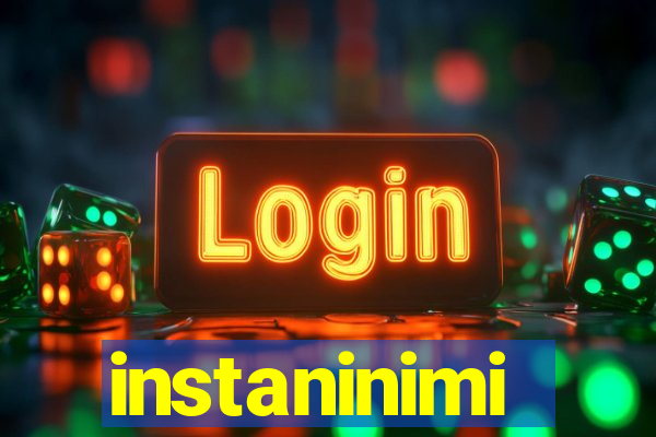 instaninimi