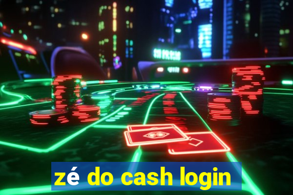 zé do cash login