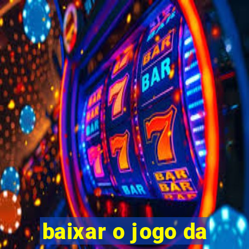 baixar o jogo da