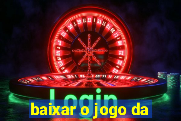 baixar o jogo da