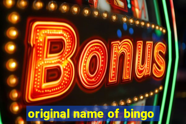 original name of bingo