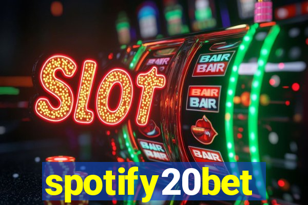 spotify20bet