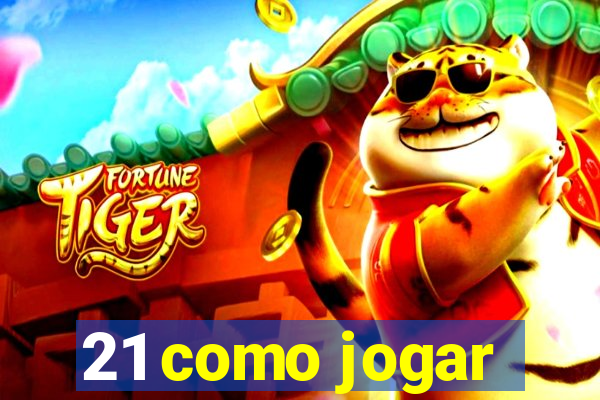 21 como jogar