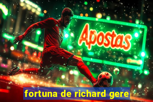 fortuna de richard gere