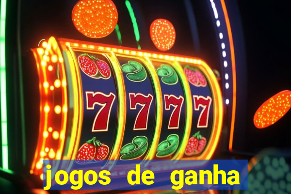 jogos de ganha dinheiro de verdade