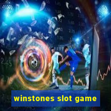 winstones slot game