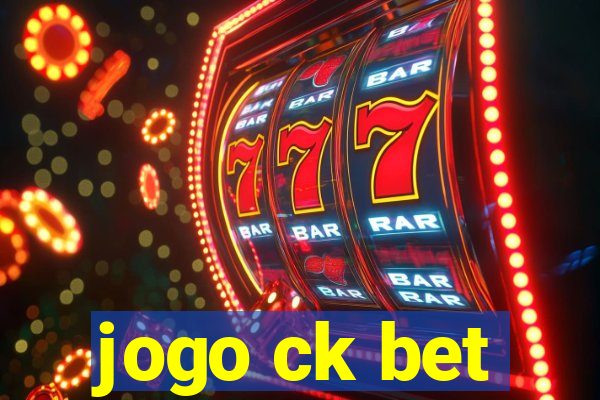 jogo ck bet