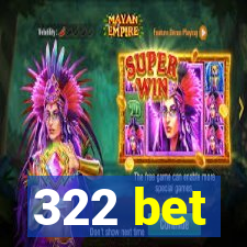 322 bet