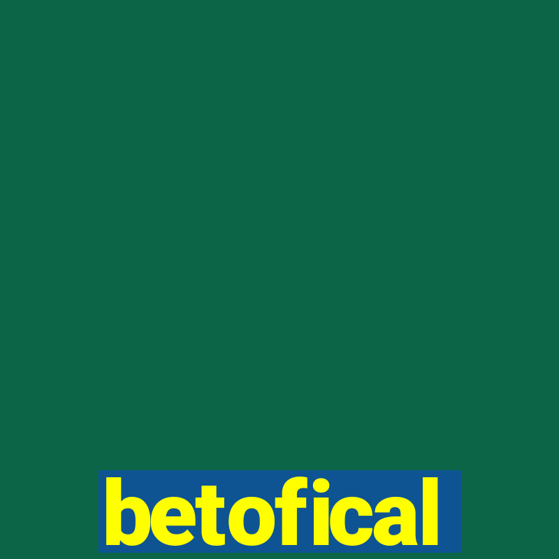 betofical