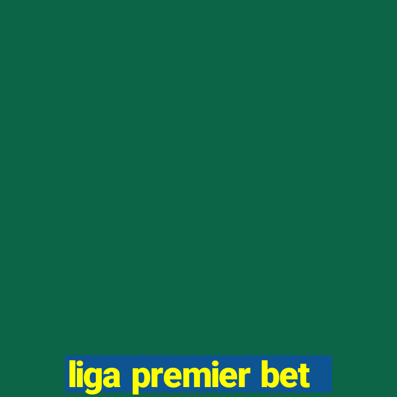 liga premier bet