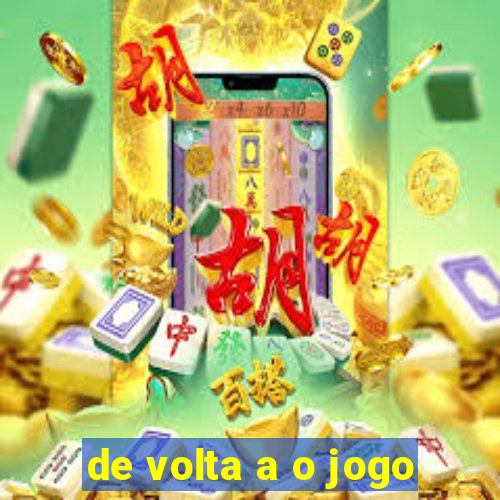 de volta a o jogo