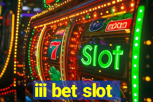 iii bet slot