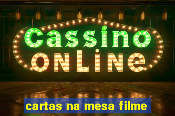 cartas na mesa filme