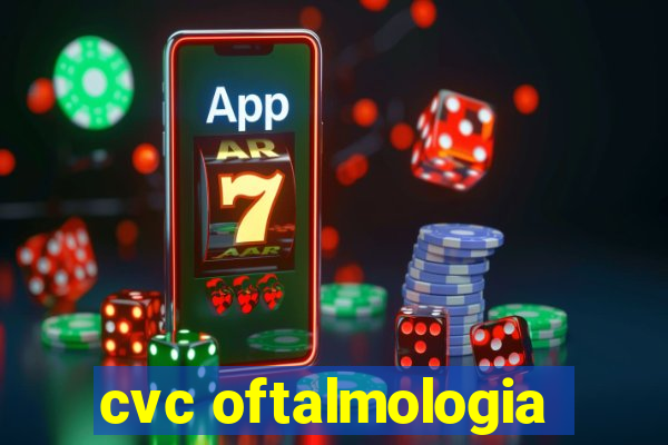 cvc oftalmologia