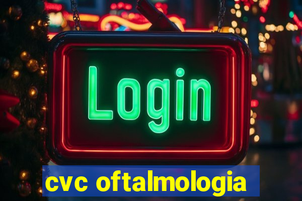 cvc oftalmologia