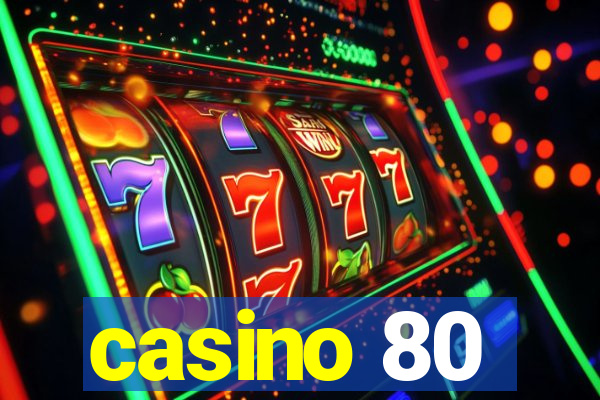 casino 80