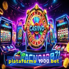 plataforma 1900 bet