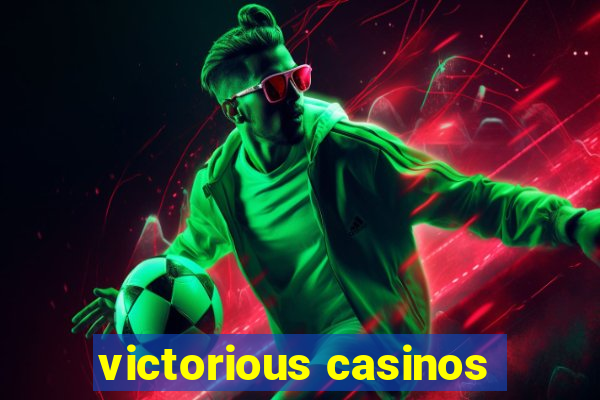 victorious casinos