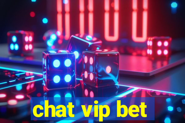 chat vip bet