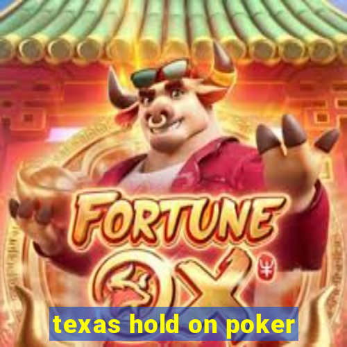 texas hold on poker