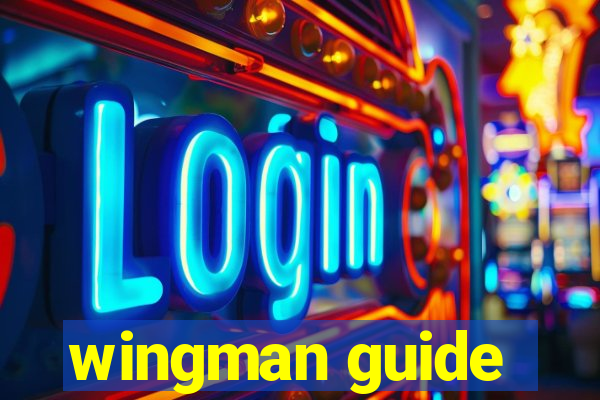 wingman guide