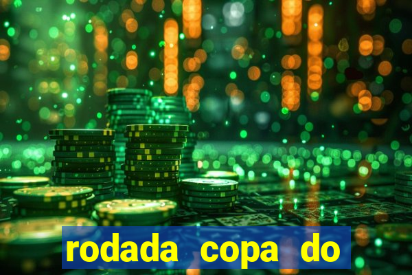 rodada copa do brasil 2024