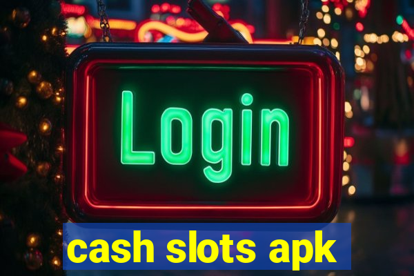 cash slots apk