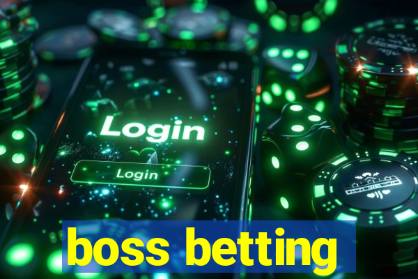 boss betting