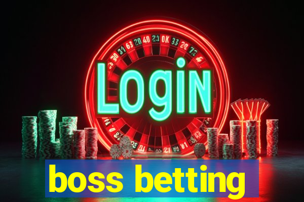 boss betting