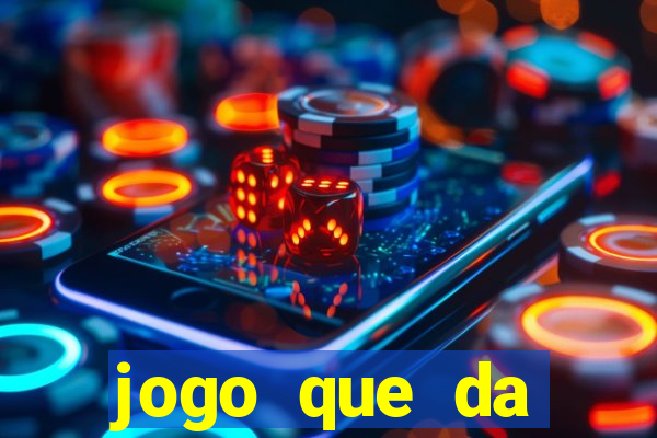 jogo que da dinheiro de verdade sem deposito