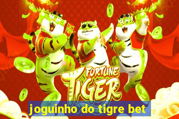 joguinho do tigre bet